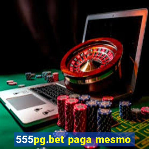 555pg.bet paga mesmo